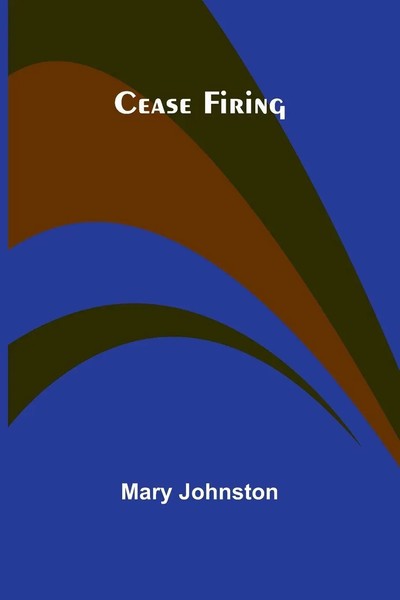 Cease Firing Mary Johnston Taschenbuch Englisch 2025 Alpha Edition-image