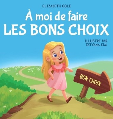 Elizabeth Cole À moi de faire Les Bons Choix (Hardback) My Way (UK IMPORT)