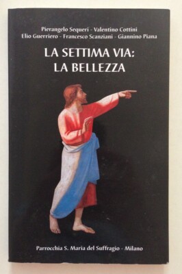 AA VV La Settima Via La Bellezza Parrocchia S. Maria del Suffragio Milano 2000