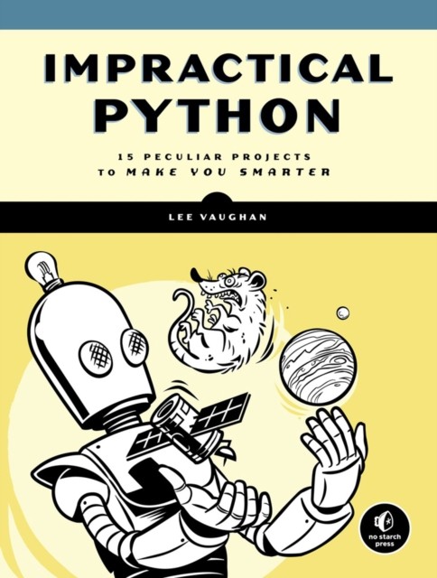 Impractical Python Projects by Lee Vaughan (Paperback Book)