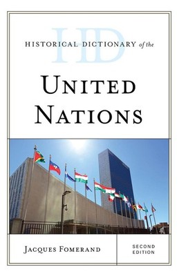 Historical Dictionary of the United Nations by Jacques Fomerand (English) Hardco