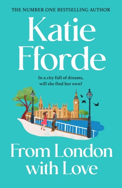 From London With Love by Katie Fforde (Hardback Book)