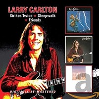 Larry Carlton - Strikes Twice / Sleepwalk / Friends - Cd - F600Z