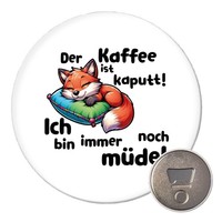 Magnet Kaffee Kaputt FlaschenöFfner Kaffee Kaputt Geschenkidee PräSent Mitbrings