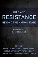 Rule And Resistance Beyond The Nation State | Contestation, Escalation, Exit