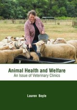 Animal Health and Welfare: an Issue of Veterinary Clinics by Lauren Boyle ...