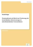 Pensionsfonds Als Mittel Zur FöRderung Der Betrieblichen Altersvorsorge In Mitte