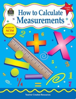How to Calculate Measurements, Grades 5-6 (Math How To...) by Smith, Robert,Rose