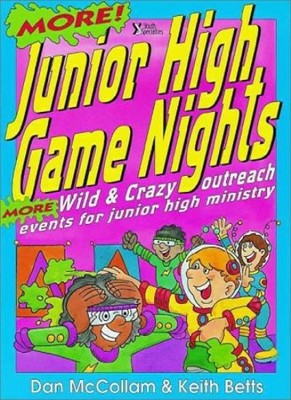 More Junior High Game Nights: Wild and Crazy Outreach Events for