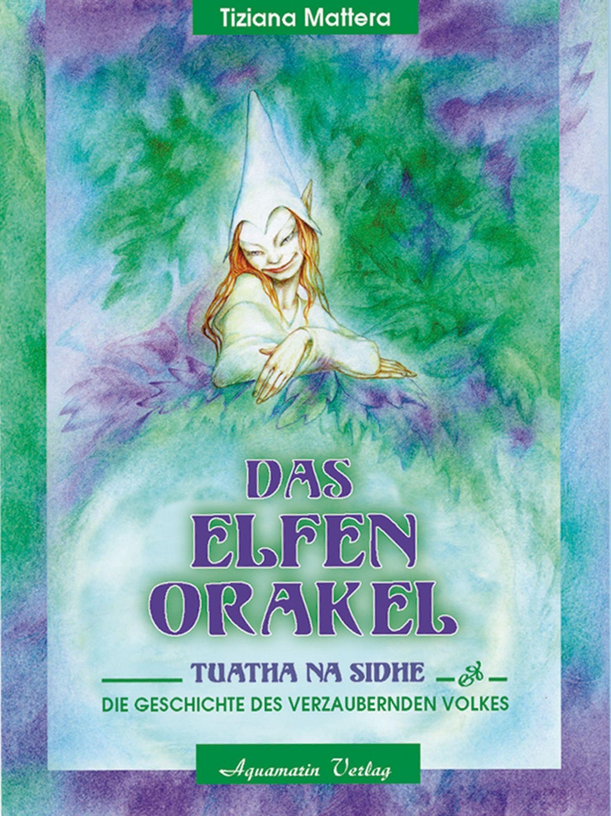 Das Elfen-Orakel. 54 farbige Spielkarten Tiziana Mattera