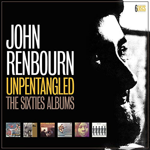 Unpentangled: Sixties Albums by RENBOURN,JOHN