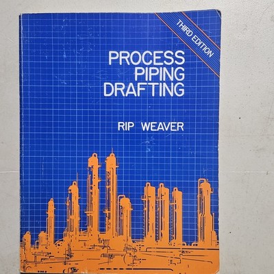 Vintage Process Piping Process Piping Drafting By Rip Weaver 3rd Edition