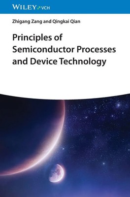 Zhigang Zang (u. a.) | Principles of Semiconductor Processes and Device...