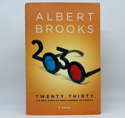 Twenty Thirty: The Real Story of What Happens to America - Brooks Albert