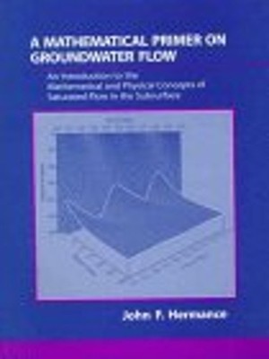 A Mathematical Primer on Groundwater Flow : An Introduction to th
