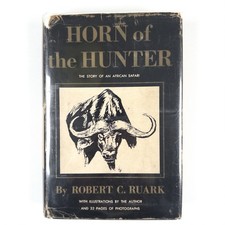 Horn of the Hunter Robert C Ruark 1953 First Edition Doubleday HC DJ Safari