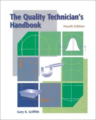 Quality Technicians Handbook Hardcover Gary K. Griffith