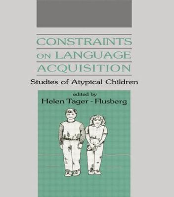 Constraints on Language Acquisition : Studies of Atypical Children, Paperback...