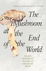 The Mushroom at the End of the World: On the Possibility of Life in Capitalist R
