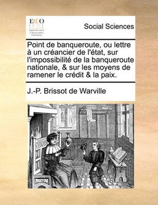 Point de banqueroute, ou lettre un crancier de l'tat, sur l'impossibilit de la b