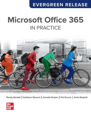 Loose Leaf for Microsoft Office 365: In Practice: Evergreen Release by Randy Nor