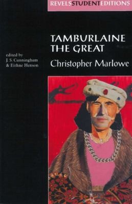 Tamburlaine the Great Revels Student Edition : Christopher Marlow