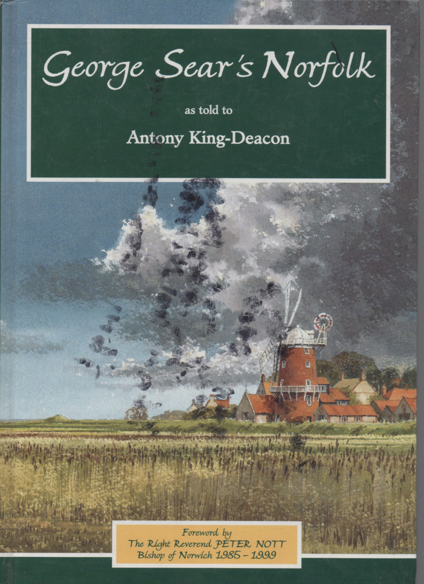 GEORGE SEAR'S NORFOLK AS TOLD TO ANTONY KING-DEACON SIGNED BY BOTH 1ST ED HB 00