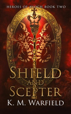 Shield and Scepter | K. M. Warfield | Taschenbuch | Englisch | 2023
