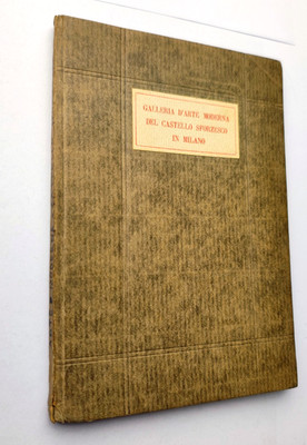 La Galleria d'Arte Moderna del Castello Sforzesco di Milano - Ed. Arti Graf 1912