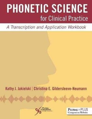 Phonetic Science for Clinical - Spiral-bound, by Kathy J. Jakielski; - New d