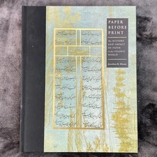 Paper Before Print  The History and Impact of Paper in the Islamic World HC 1st