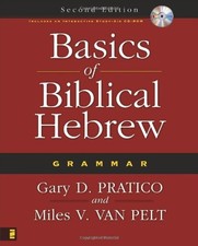 BASICS OF BIBLICAL HEBREW GRAMMAR, 2ND EDITION By Miles V. Van Pelt & Gary D.