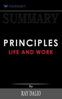 Summary of Principles: Life and Work by Ray Dalio