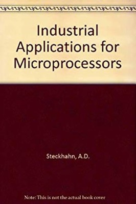 Industrial Applications for Microprocessors A. D., Otter, J. Den