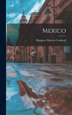 Margaret Duncan Coxhead Mexico (Gebundene Ausgabe)