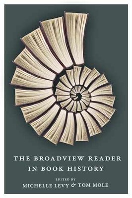 The Broadview Reader in Book History - Paperback, by Levy Michelle; Mole - New h