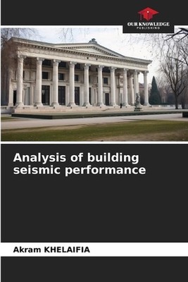 Analysis of building seismic performance by Akram Khelaifia Paperback Book