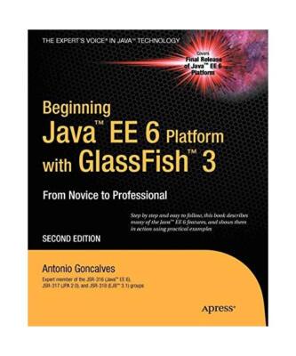 Beginning Java EE 6 with GlassFish 3, Antonio Goncalves
