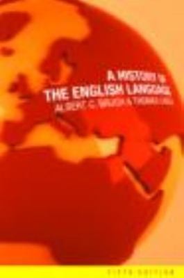 A History of the English Language by Albert C. Baugh;  Thomas Cable