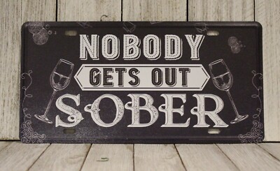 Warning Nobody Gets Out Sober Tin Sign Funny Bar Man Cave Beer Drinking Party