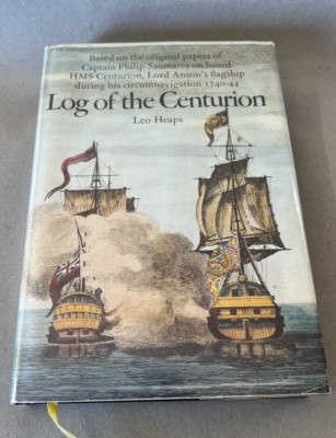 LOG OF THE CENTURION BY LEO HEAPS FIRST PRINTING 1974