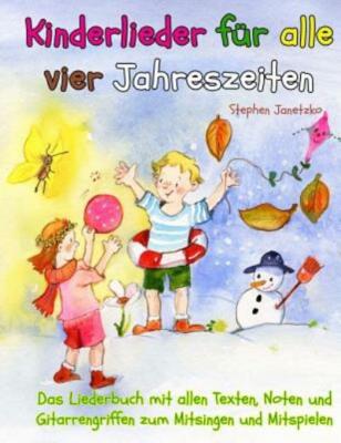 Kinderlieder F?R Alle Vier Jahreszeiten - Das Liederbuch: Das Liederbuch Mi...