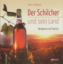 Der Schilcher und sein Land - Weingenuss auf Steirisch - Steiermark Wein