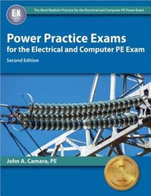 Power Practice Exams for the Electrical and Computer PE Exam by John A Camara