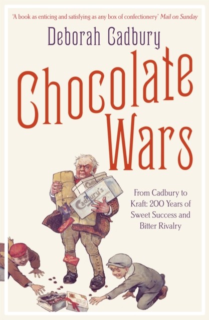 Chocolate Wars by Deborah Cadbury (Paperback Book)