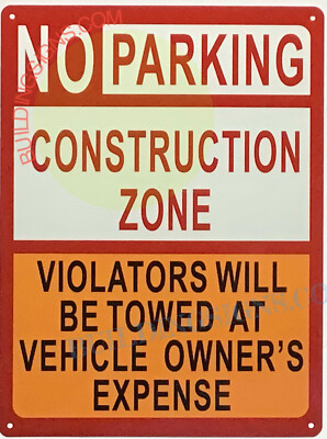 NO PARKING CONSTRUCTION ZONE SIGN (9x12, White, Aluminum) -REF24