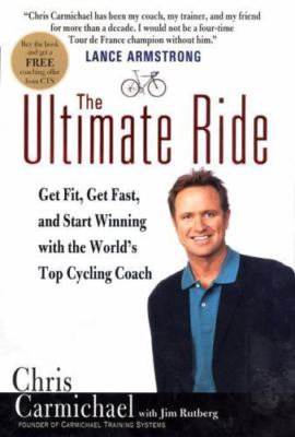 The Ultimate Ride: Get Fit, Get Fast, a- 0399150714, hardcover, Chris Carmichael