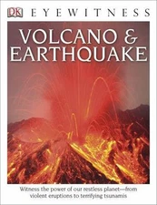 DK Eyewitness Books: Volcano and Earthquake : Witness the Power of Our Restless