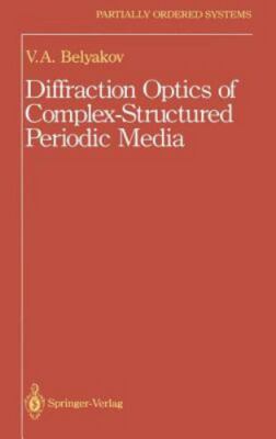 Diffraction Optics of Complex-Structured Periodic Media, Hardcover by Belyako...