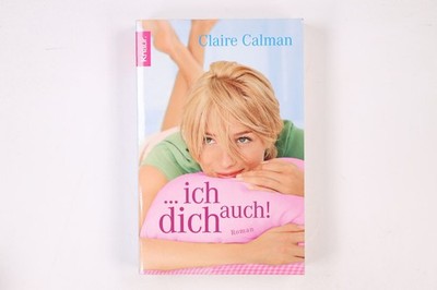 14656 Claire Calman ... ICH DICH AUCH! Roman
